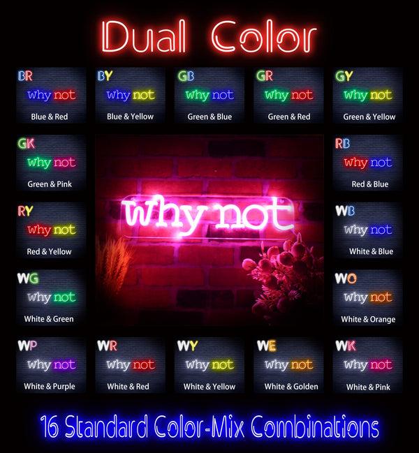 advpro-why-not-ultra-bright-led-neon-sign-fnu0315 - Dual-Color