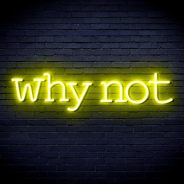 advpro-why-not-ultra-bright-led-neon-sign-fnu0315 - Yellow