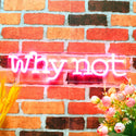 advpro-why-not-ultra-bright-led-neon-sign-fnu0315