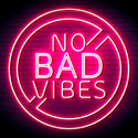 ADVPRO No Bad Vibes Signage Ultra-Bright LED Neon Sign fn-i4136 - Pink