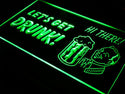 ADVPRO Let's Get Drunk Bar Pub Beer Neon Light Sign st4-s014 - Green