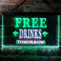 ADVPRO Free Drinks Tomorrow Bar Illuminated Dual Color LED Neon Sign st6-i0649 - White & Green