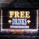 ADVPRO Free Drinks Tomorrow Bar Illuminated Dual Color LED Neon Sign st6-i0649 - White & Yellow