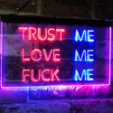 ADVPRO Trust Me Love Me Fuck Me Decor Man Cave Nightclub Garage Dual Color LED Neon Sign st6-i3081 - Blue & Red