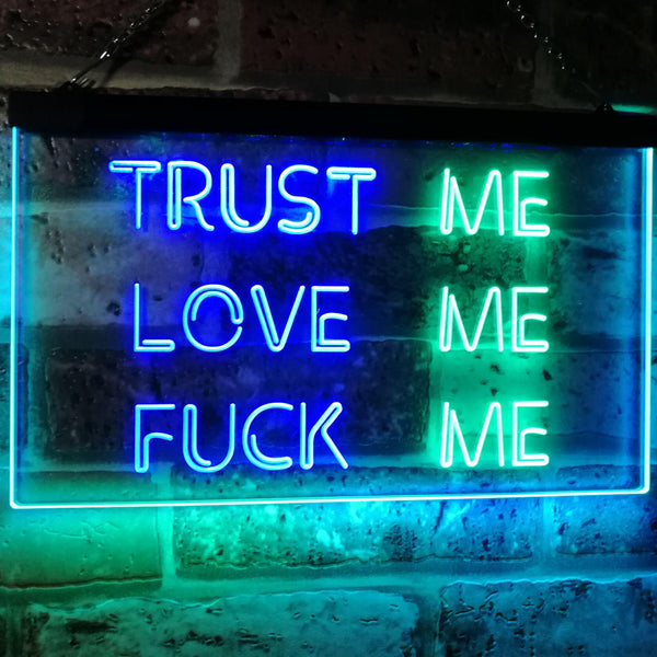 ADVPRO Trust Me Love Me Fuck Me Decor Man Cave Nightclub Garage Dual Color LED Neon Sign st6-i3081 - Green & Blue