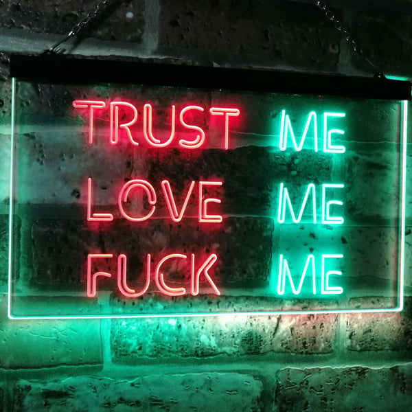ADVPRO Trust Me Love Me Fuck Me Decor Man Cave Nightclub Garage Dual Color LED Neon Sign st6-i3081 - Green & Red