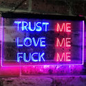 ADVPRO Trust Me Love Me Fuck Me Decor Man Cave Nightclub Garage Dual Color LED Neon Sign st6-i3081 - Red & Blue