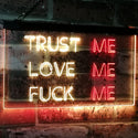 ADVPRO Trust Me Love Me Fuck Me Decor Man Cave Nightclub Garage Dual Color LED Neon Sign st6-i3081 - Red & Yellow