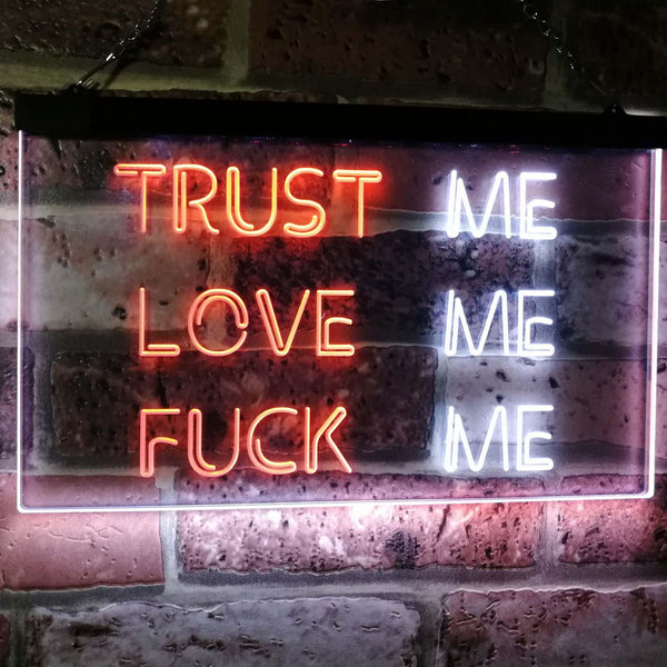 ADVPRO Trust Me Love Me Fuck Me Decor Man Cave Nightclub Garage Dual Color LED Neon Sign st6-i3081 - White & Orange