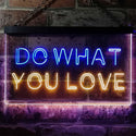 ADVPRO Do What You Love Bedroom Room Home Decor Dual Color LED Neon Sign st6-i3199 - Blue & Yellow