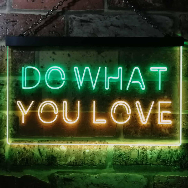 ADVPRO Do What You Love Bedroom Room Home Decor Dual Color LED Neon Sign st6-i3199 - Green & Yellow