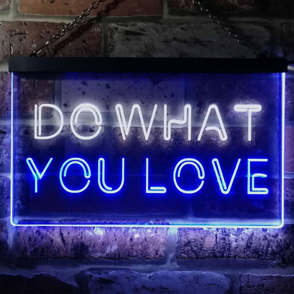 ADVPRO Do What You Love Bedroom Room Home Decor Dual Color LED Neon Sign st6-i3199 - White & Blue