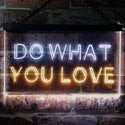 ADVPRO Do What You Love Bedroom Room Home Decor Dual Color LED Neon Sign st6-i3199 - White & Yellow