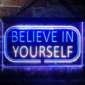 ADVPRO Believe in Yourself Bedroom Light Dual Color LED Neon Sign st6-i3216 - White & Blue