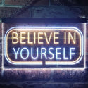 ADVPRO Believe in Yourself Bedroom Light Dual Color LED Neon Sign st6-i3216 - White & Yellow