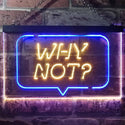 ADVPRO Why Not Bedroom Display Dual Color LED Neon Sign st6-i3268 - Blue & Yellow