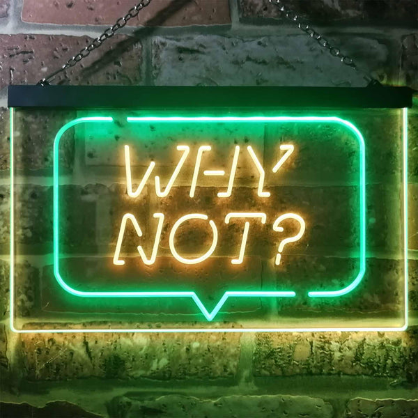 ADVPRO Why Not Bedroom Display Dual Color LED Neon Sign st6-i3268 - Green & Yellow