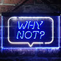 ADVPRO Why Not Bedroom Display Dual Color LED Neon Sign st6-i3268 - White & Blue