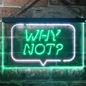 ADVPRO Why Not Bedroom Display Dual Color LED Neon Sign st6-i3268 - White & Green