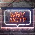 ADVPRO Why Not Bedroom Display Dual Color LED Neon Sign st6-i3268 - White & Orange