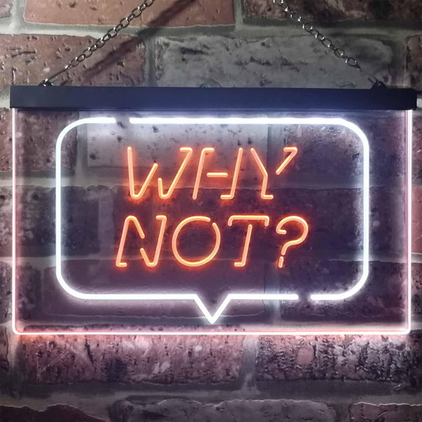 ADVPRO Why Not Bedroom Display Dual Color LED Neon Sign st6-i3268 - White & Orange