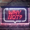 ADVPRO Why Not Bedroom Display Dual Color LED Neon Sign st6-i3268 - White & Red