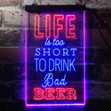ADVPRO Life is Too Short to Drink Bad Beer Bar  Dual Color LED Neon Sign st6-i3408 - Blue & Red