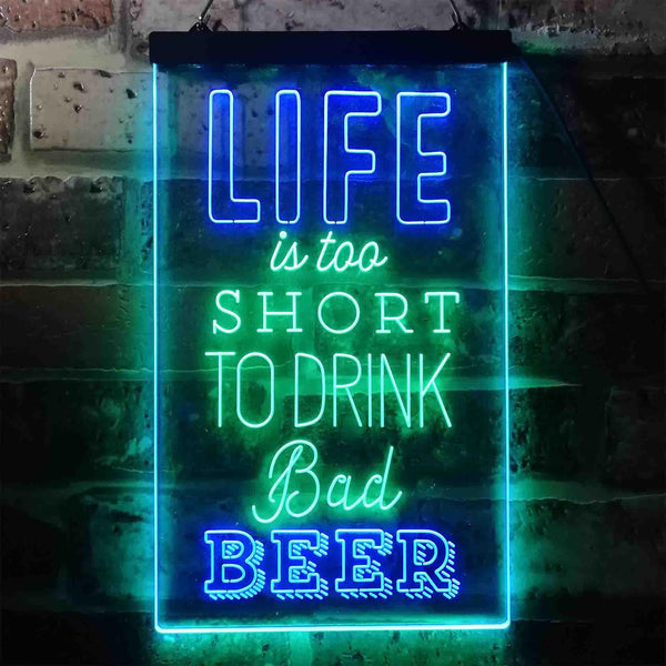 ADVPRO Life is Too Short to Drink Bad Beer Bar  Dual Color LED Neon Sign st6-i3408 - Green & Blue