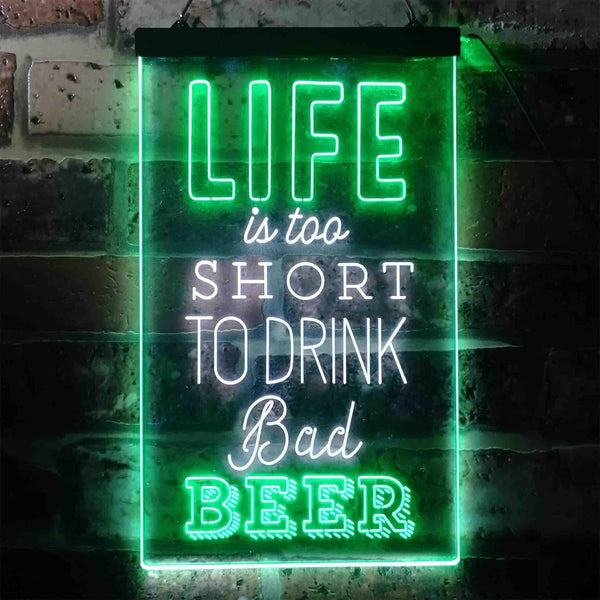 ADVPRO Life is Too Short to Drink Bad Beer Bar  Dual Color LED Neon Sign st6-i3408 - White & Green