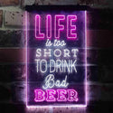 ADVPRO Life is Too Short to Drink Bad Beer Bar  Dual Color LED Neon Sign st6-i3408 - White & Purple