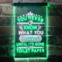 ADVPRO Never Know What You Have Toilet Paper  Dual Color LED Neon Sign st6-i3409 - White & Green