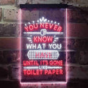 ADVPRO Never Know What You Have Toilet Paper  Dual Color LED Neon Sign st6-i3409 - White & Red