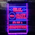 ADVPRO Relax We're Crazy Not a Competition Home Decor  Dual Color LED Neon Sign st6-i3412 - Blue & Red