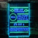 ADVPRO Relax We're Crazy Not a Competition Home Decor  Dual Color LED Neon Sign st6-i3412 - Green & Blue