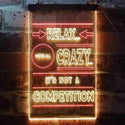 ADVPRO Relax We're Crazy Not a Competition Home Decor  Dual Color LED Neon Sign st6-i3412 - Red & Yellow
