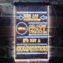 ADVPRO Relax We're Crazy Not a Competition Home Decor  Dual Color LED Neon Sign st6-i3412 - White & Yellow