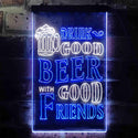 ADVPRO Drink Good Beer with Good Friends Bar  Dual Color LED Neon Sign st6-i3416 - White & Blue