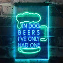 ADVPRO in Dog Beers I've Only Had One Bar Decor  Dual Color LED Neon Sign st6-i3419 - Green & Blue