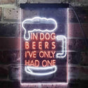 ADVPRO in Dog Beers I've Only Had One Bar Decor  Dual Color LED Neon Sign st6-i3419 - White & Orange