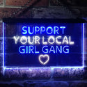 ADVPRO Support Your Local Girl Gang Dual Color LED Neon Sign st6-i3488 - White & Blue
