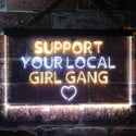 ADVPRO Support Your Local Girl Gang Dual Color LED Neon Sign st6-i3488 - White & Yellow