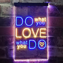 ADVPRO Do What You Want Love What You Do  Dual Color LED Neon Sign st6-i3510 - Blue & Yellow