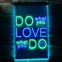 ADVPRO Do What You Want Love What You Do  Dual Color LED Neon Sign st6-i3510 - Green & Blue