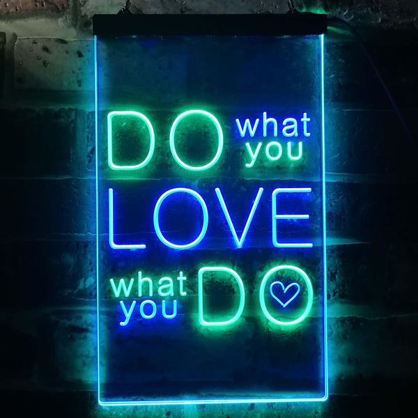 ADVPRO Do What You Want Love What You Do  Dual Color LED Neon Sign st6-i3510 - Green & Blue