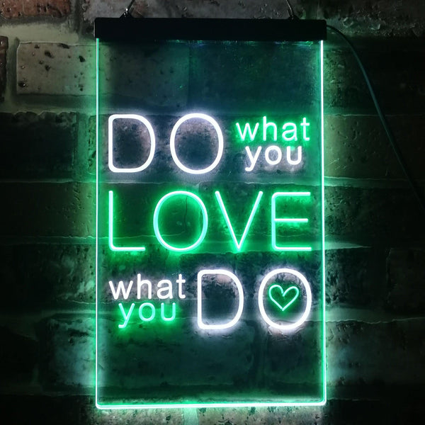 ADVPRO Do What You Want Love What You Do  Dual Color LED Neon Sign st6-i3510 - White & Green