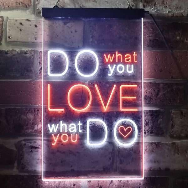 ADVPRO Do What You Want Love What You Do  Dual Color LED Neon Sign st6-i3510 - White & Orange