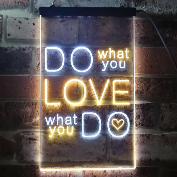 ADVPRO Do What You Want Love What You Do  Dual Color LED Neon Sign st6-i3510 - White & Yellow