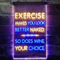 ADVPRO Exercise Makes You Look Better So Does Wine Bar  Dual Color LED Neon Sign st6-i3516 - Blue & Yellow