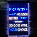 ADVPRO Exercise Makes You Look Better So Does Wine Bar  Dual Color LED Neon Sign st6-i3516 - White & Blue