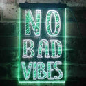 ADVPRO No Bad Vibes Good Only  Dual Color LED Neon Sign st6-i3581 - White & Green